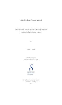 Cover for Akuttsaker i barnevernet: En kvalitativ studie av barneverntjenestens praksis i akutte tvangssaker