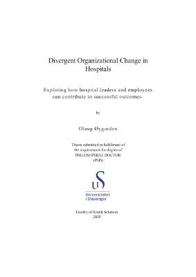 Cover for Divergent Organizational Change in Hospitals: Exploring how hospital leaders and employees can contribute to successful outcomes